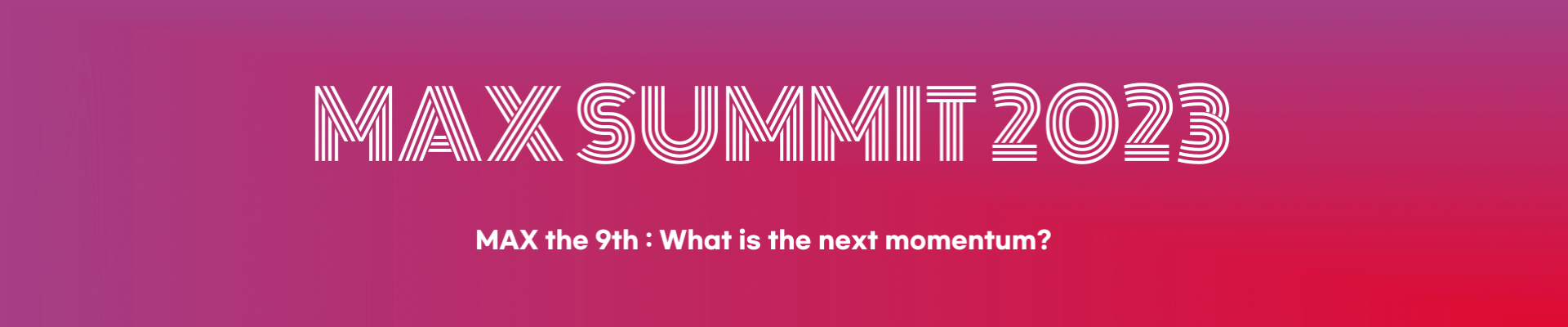 Max Summit 2023 - 오프라인 티켓 (네트워킹 및 저녁 포함)