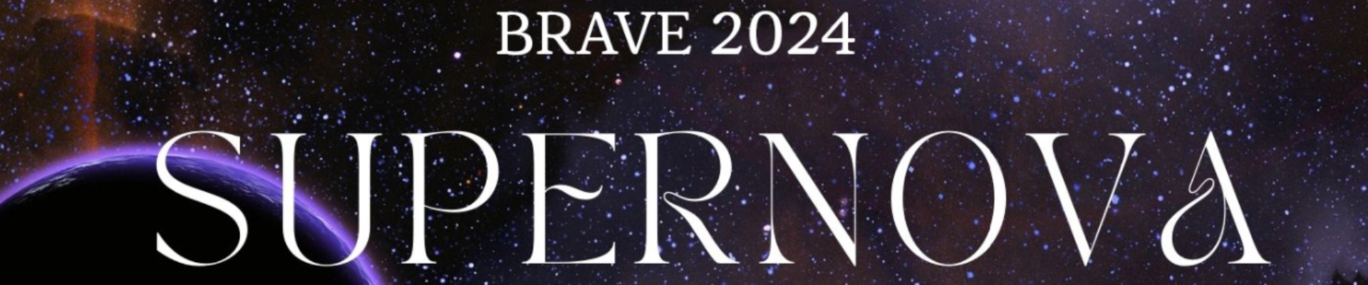 BRAVE 2024 : Supernova